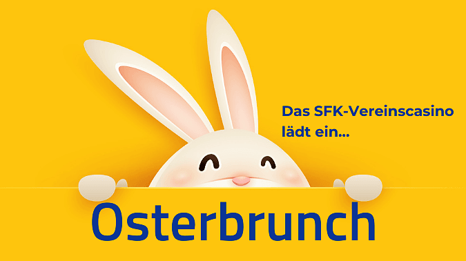 05.04.2026 * Osterbrunch im SFK-Vereinscasino, Anmeldung bis 30.03.2026